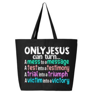 Only Jesus Can Turn A Mess To A Message 25L Jumbo Tote