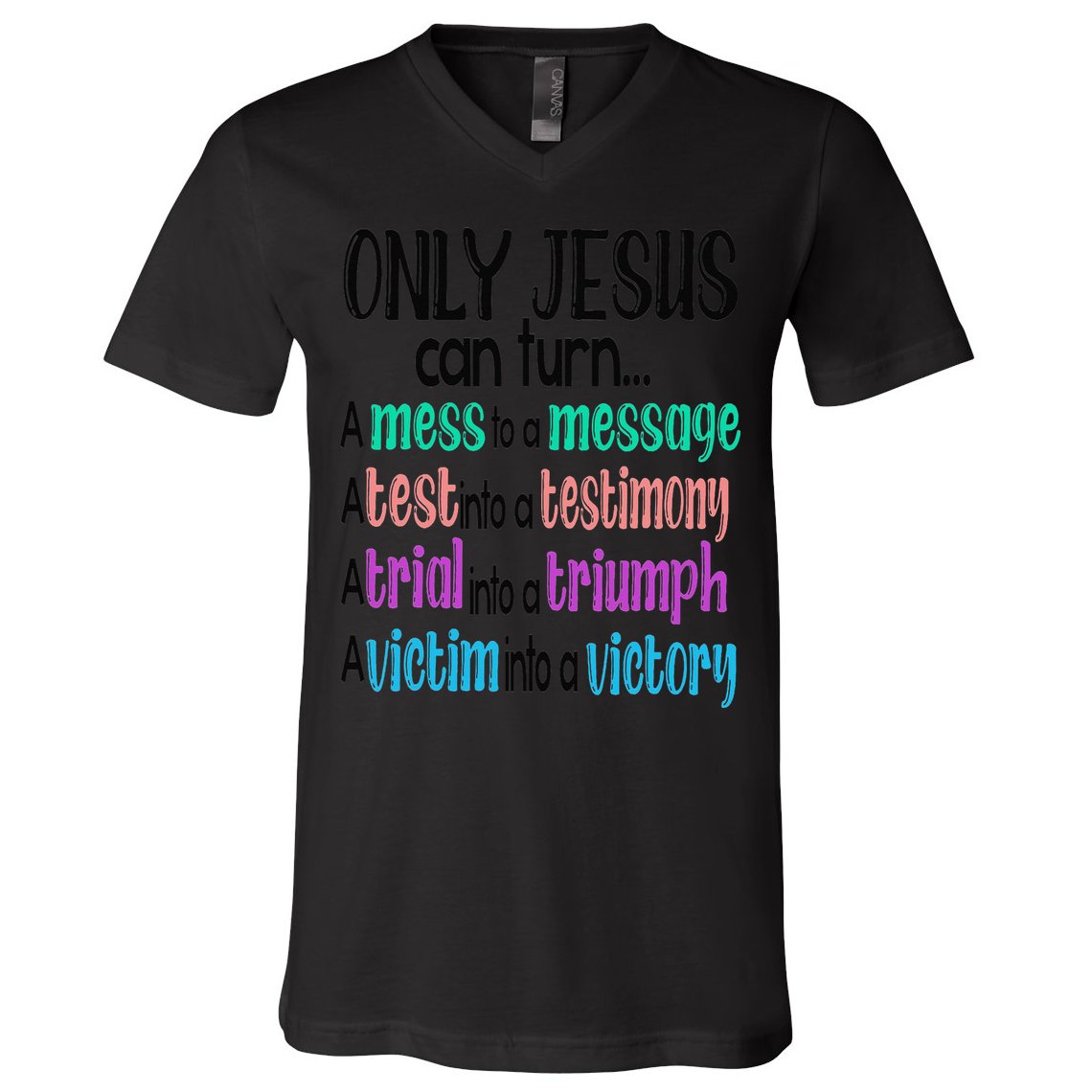 Only Jesus Can Turn A Mess To A Message Test Into Testimony V-Neck T-Shirt