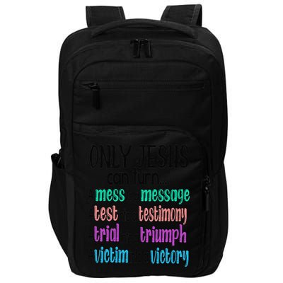 Only Jesus Can Turn A Mess To A Message Test Into Testimony Impact Tech Backpack