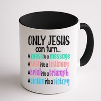 Only Jesus Can Turn A Mess To A Message Test Into Testimony Mug