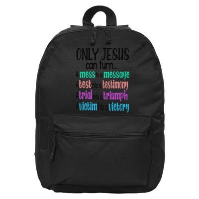 Only Jesus Can Turn A Mess To A Message Test Into Testimony 16 in Basic Backpack