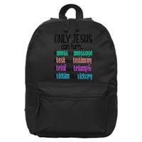 Only Jesus Can Turn A Mess To A Message Test Into Testimony 16 in Basic Backpack