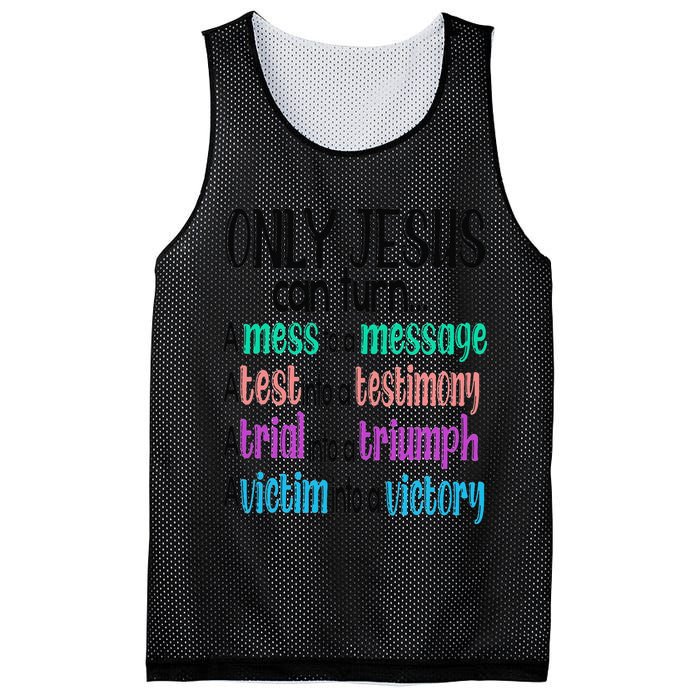Only Jesus Can Turn A Mess To A Message Test Into Testimony Mesh Reversible Basketball Jersey Tank