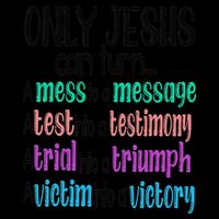 Only Jesus Can Turn A Mess To A Message Test Into Testimony Premium T-Shirt