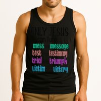 Only Jesus Can Turn A Mess To A Message Test Into Testimony Tank Top