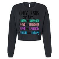 Only Jesus Can Turn A Mess To A Message Test Into Testimony Cropped Pullover Crew