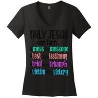 Only Jesus Can Turn A Mess To A Message Test Into Testimony Women's V-Neck T-Shirt