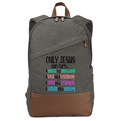 Only Jesus Can Turn A Mess To A Message Test Into Testimony Cotton Canvas Backpack
