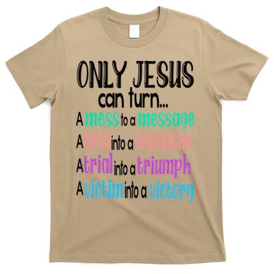 Only Jesus Can Turn A Mess To A Message Test Into Testimony T-Shirt