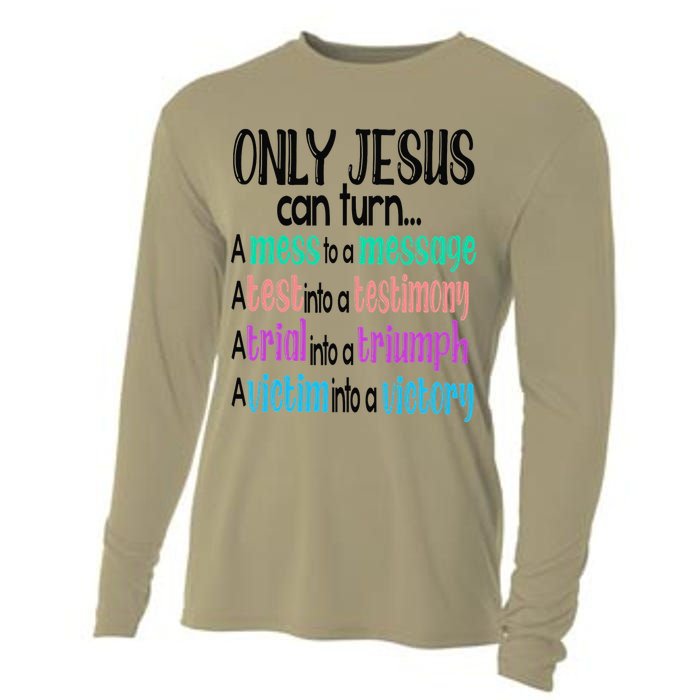 Only Jesus Can Turn A Mess To A Message Test Into Testimony Cooling Performance Long Sleeve Crew