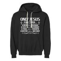 Only Jesus Can Turn A Mess To A Message Test Into Testimony Garment-Dyed Fleece Hoodie