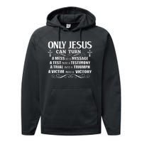 Only Jesus Can Turn A Mess To A Message Test Into Testimony Performance Fleece Hoodie