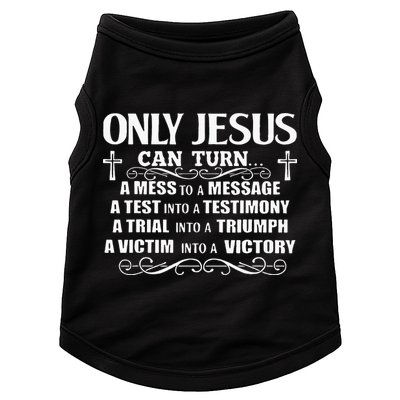 Only Jesus Can Turn A Mess To A Message Test Into Testimony Doggie Tank