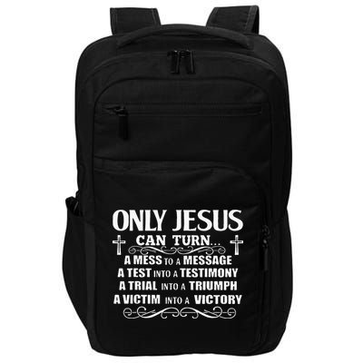 Only Jesus Can Turn A Mess To A Message Test Into Testimony Impact Tech Backpack
