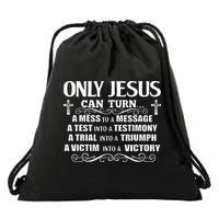 Only Jesus Can Turn A Mess To A Message Test Into Testimony Drawstring Bag