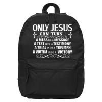 Only Jesus Can Turn A Mess To A Message Test Into Testimony 16 in Basic Backpack