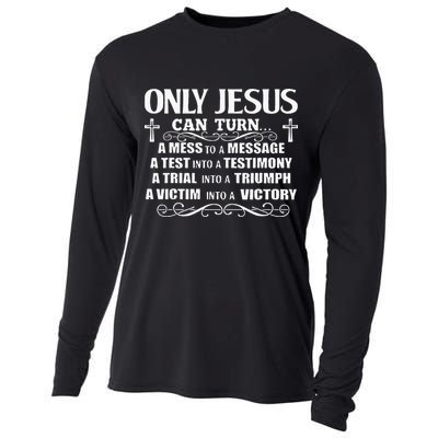 Only Jesus Can Turn A Mess To A Message Test Into Testimony Cooling Performance Long Sleeve Crew
