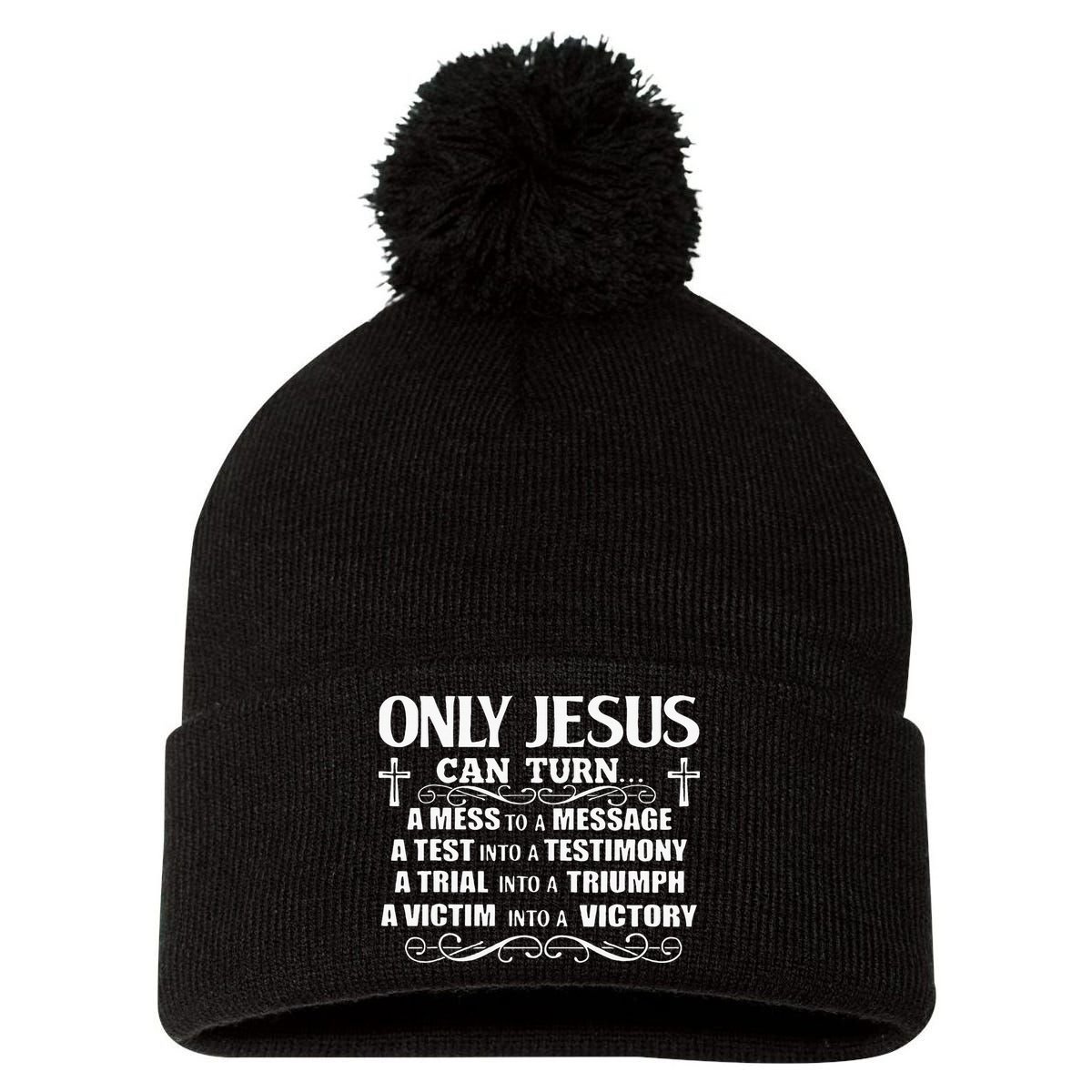 Only Jesus Can Turn A Mess To A Message Test Into Testimony Pom Pom 12in Knit Beanie