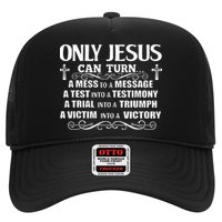 Only Jesus Can Turn A Mess To A Message Test Into Testimony Hat