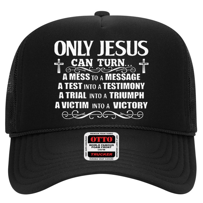 Only Jesus Can Turn A Mess To A Message Test Into Testimony Hat