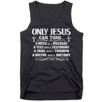 Only Jesus Can Turn A Mess To A Message Test Into Testimony Tank Top