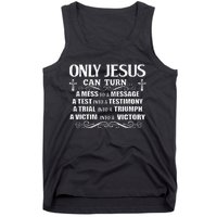 Only Jesus Can Turn A Mess To A Message Test Into Testimony Tank Top