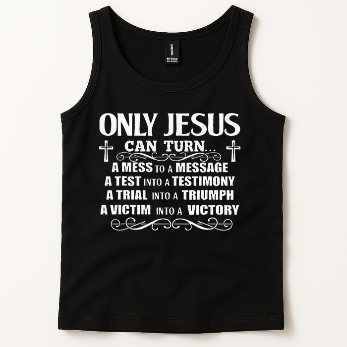 Only Jesus Can Turn A Mess To A Message Test Into Testimony Tank Top