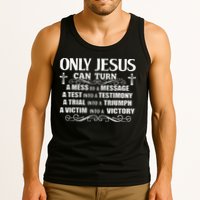 Only Jesus Can Turn A Mess To A Message Test Into Testimony Tank Top