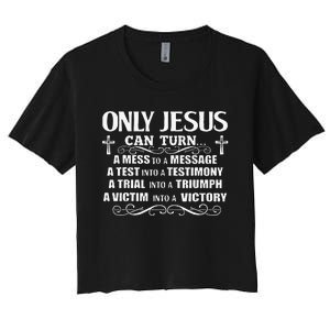 Only Jesus Can Turn A Mess To A Message Test Into Testimony Women's Crop Top Tee