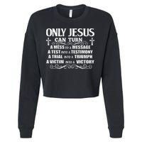 Only Jesus Can Turn A Mess To A Message Test Into Testimony Cropped Pullover Crew