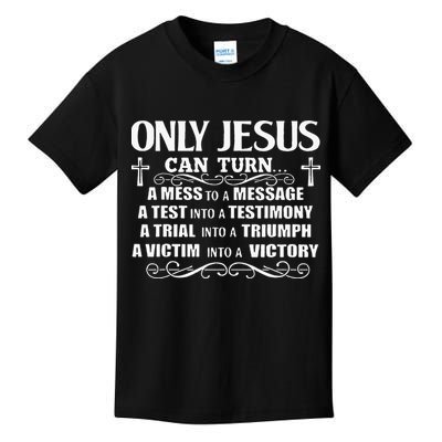 Only Jesus Can Turn A Mess To A Message Test Into Testimony Kids T-Shirt