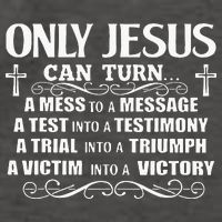 Only Jesus Can Turn A Mess To A Message Test Into Testimony Vector Backpack