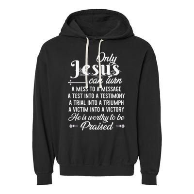 Only Jesus Can Turn Mess To Message Victim To Victory Best Garment-Dyed Fleece Hoodie