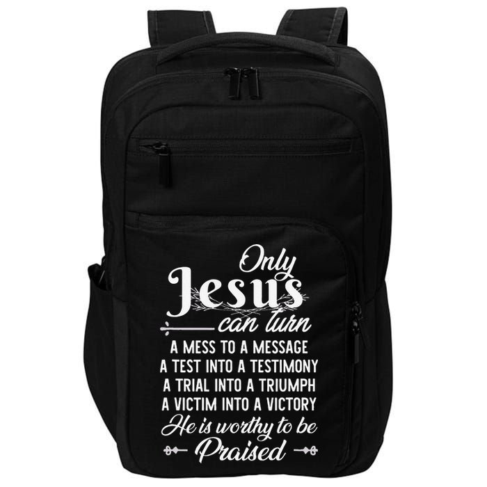 Only Jesus Can Turn Mess To Message Victim To Victory Best Impact Tech Backpack