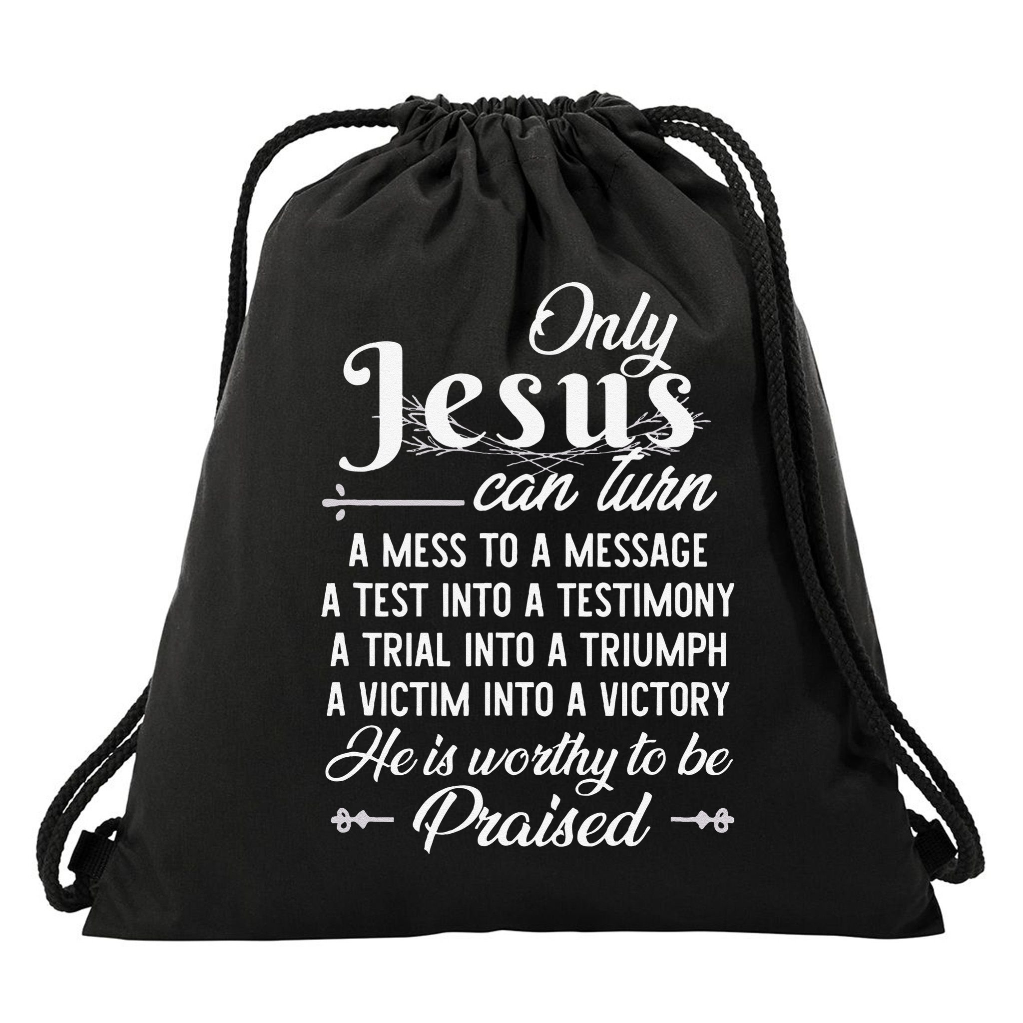Only Jesus Can Turn Mess To Message Victim To Victory Best Drawstring Bag
