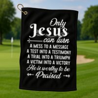 Only Jesus Can Turn Mess To Message Victim To Victory Best Golf Towel
