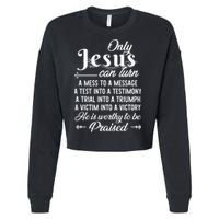 Only Jesus Can Turn Mess To Message Victim To Victory Best Cropped Pullover Crew