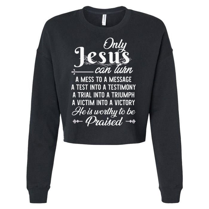 Only Jesus Can Turn Mess To Message Victim To Victory Best Cropped Pullover Crew