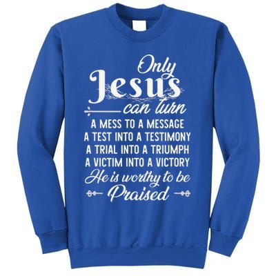 Only Jesus Can Turn Mess To Message Victim To Victory Best Sweatshirt
