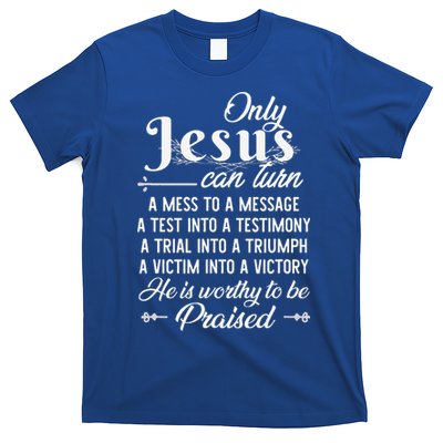 Only Jesus Can Turn Mess To Message Victim To Victory Best T-Shirt