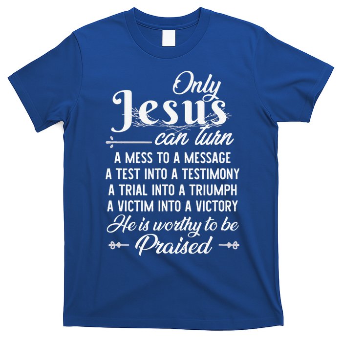 Only Jesus Can Turn Mess To Message Victim To Victory Best T-Shirt