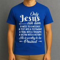 Only Jesus Can Turn Mess To Message Victim To Victory Best T-Shirt