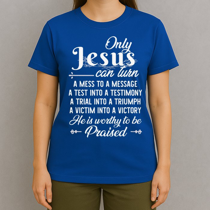 Only Jesus Can Turn Mess To Message Victim To Victory Best T-Shirt