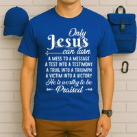 Only Jesus Can Turn Mess To Message Victim To Victory Best T-Shirt