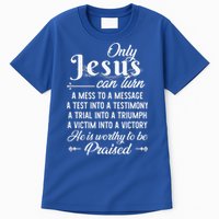 Only Jesus Can Turn Mess To Message Victim To Victory Best Tall T-Shirt
