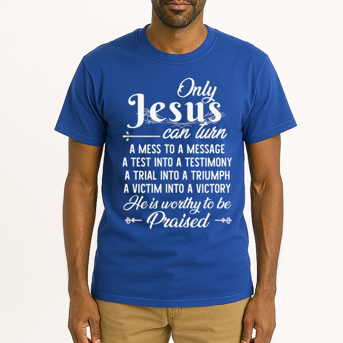 Only Jesus Can Turn Mess To Message Victim To Victory Best Tall T-Shirt