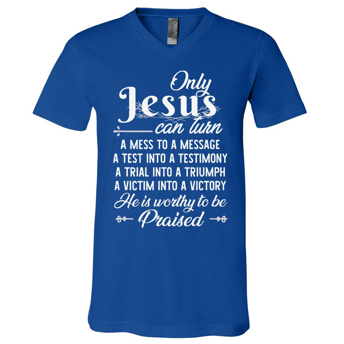 Only Jesus Can Turn Mess To Message Victim To Victory Best V-Neck T-Shirt