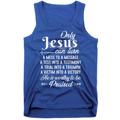 Only Jesus Can Turn Mess To Message Victim To Victory Best Tank Top