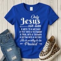Only Jesus Can Turn Mess To Message Victim To Victory Best Womens T-Shirt