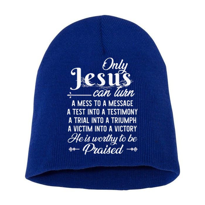 Only Jesus Can Turn Mess To Message Victim To Victory Best Short Acrylic Beanie